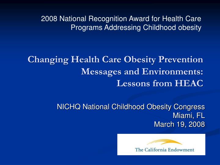 changing health care obesity prevention messages and environments lessons from heac