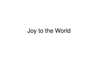joy to the world