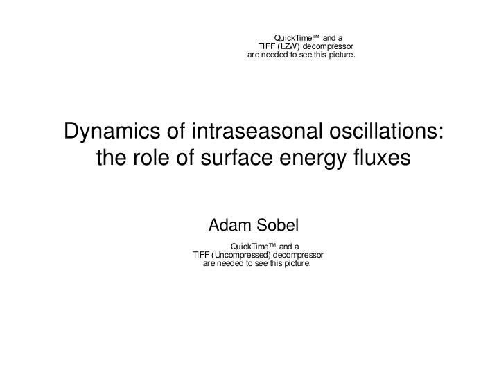 dynamics of intraseasonal oscillations the role of surface energy fluxes