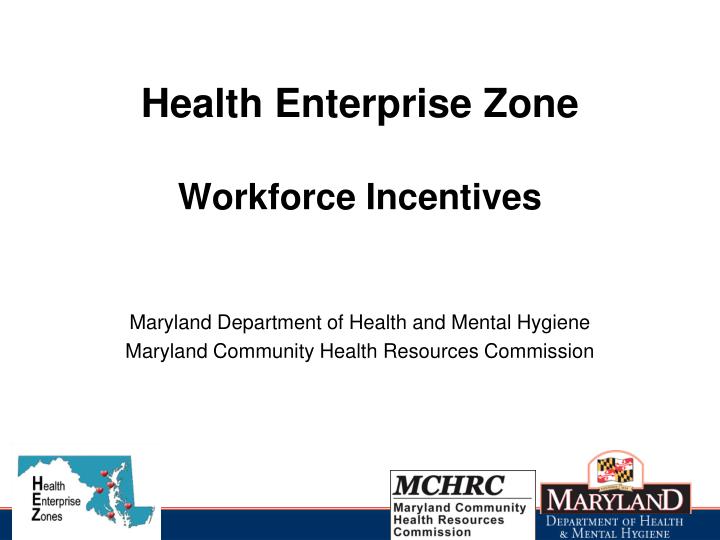 health enterprise zone workforce incentives