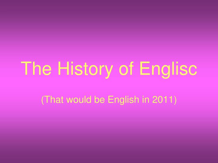 the history of englisc