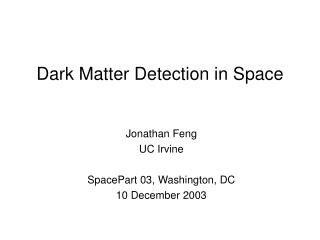 Dark Matter Detection in Space
