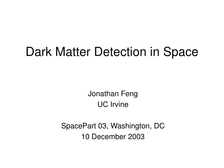 dark matter detection in space