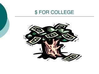 $ FOR COLLEGE
