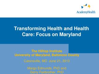 Transforming Health and Health Care: Focus on Maryland