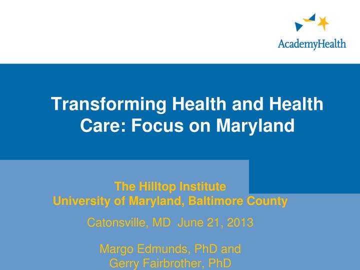 transforming health and health care focus on maryland