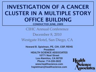 INVESTIGATION OF A CANCER CLUSTER IN A MULTIPLE STORY OFFICE BUILDING CONDUCTED JUNE, 2009