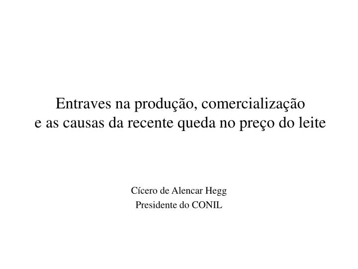 entraves na produ o comercializa o e as causas da recente queda no pre o do leite