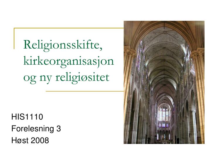 religionsskifte kirkeorganisasjon og ny religi sitet