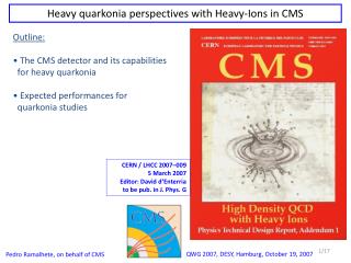 Outline: The CMS detector and its capabilities for heavy quarkonia