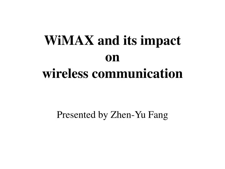 wimax and its impact on wireless communication