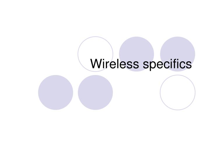 wireless specifics