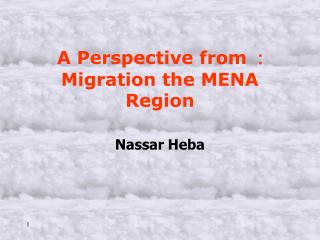 A Perspective from : Migration the MENA Region