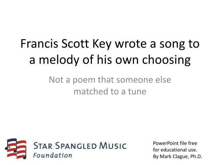 francis scott key wrote a song to a melody of his own choosing
