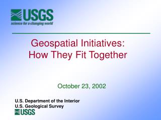 Geospatial Initiatives: How They Fit Together