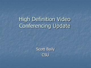 High Definition Video Conferencing Update