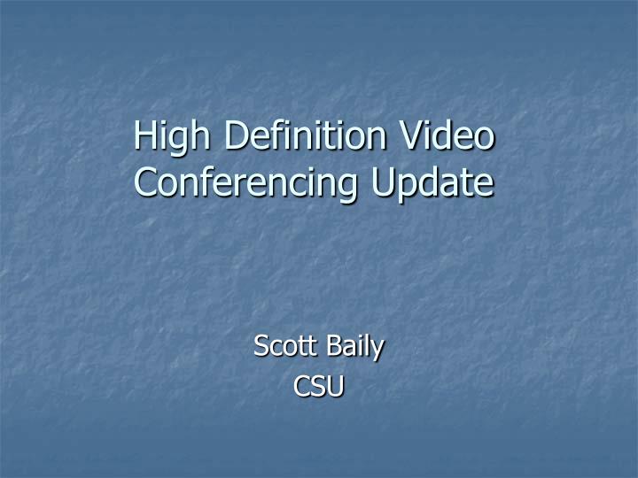 high definition video conferencing update