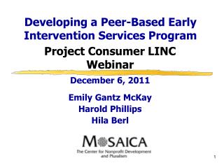 Project Consumer LINC Webinar December 6, 2011 Emily Gantz McKay Harold Phillips Hila Berl