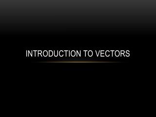 Introduction to Vectors
