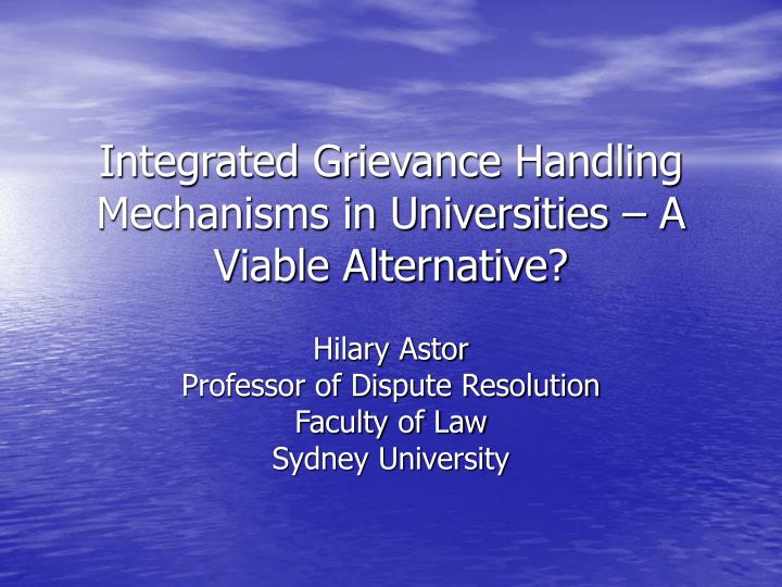 integrated grievance handling mechanisms in universities a viable alternative