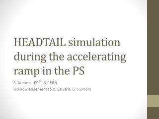 HEADTAIL simulation during the accelerating ramp in the PS