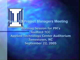 Phase IIB Project Managers Meeting