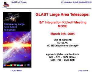 GLAST Large Area Telescope: I&amp;T Integration Kickoff Meeting MGSE March 9th, 2004 Eric M. Gawehn