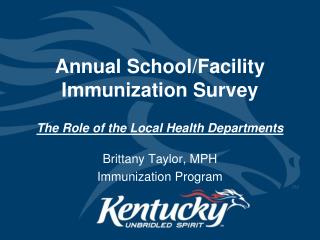 Annual School/Facility Immunization Survey The Role of the Local Health Departments