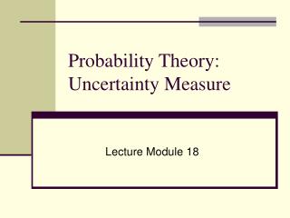 Probability Theory: Uncertainty Measure