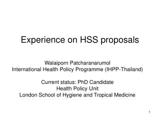 Experience on HSS proposals