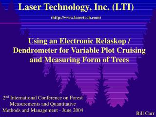 Using an Electronic Relaskop / Dendrometer for Variable Plot Cruising and Measuring Form of Trees