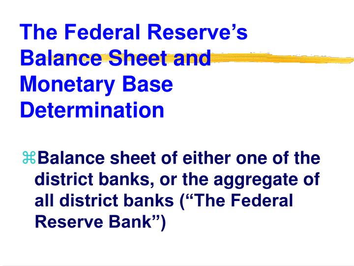 the federal reserve s balance sheet and monetary base determination