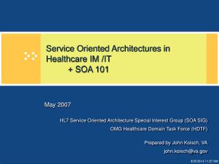 Service Oriented Architectures in Healthcare IM /IT	 	+ SOA 101