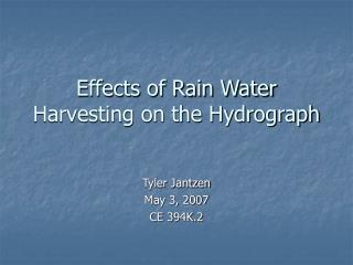 Effects of Rain Water Harvesting on the Hydrograph