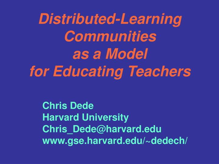 distributed learning communities as a model for educating teachers