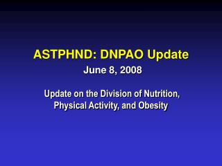 ASTPHND: DNPAO Update June 8, 2008