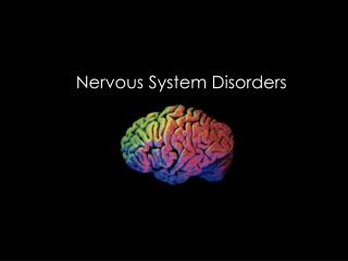 Nervous System Disorders