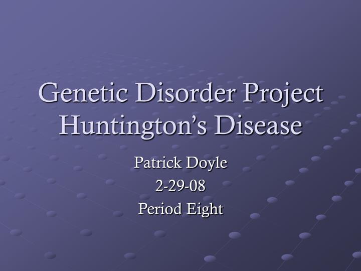 genetic disorder project huntington s disease