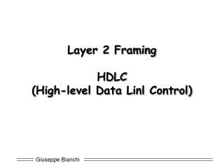 Layer 2 Framing HDLC (High-level Data Linl Control)
