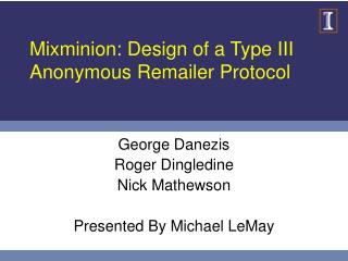 Mixminion: Design of a Type III Anonymous Remailer Protocol