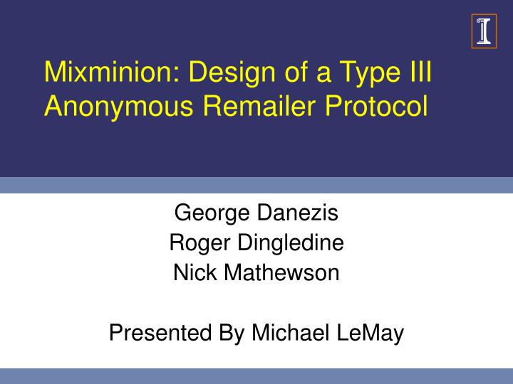 mixminion design of a type iii anonymous remailer protocol