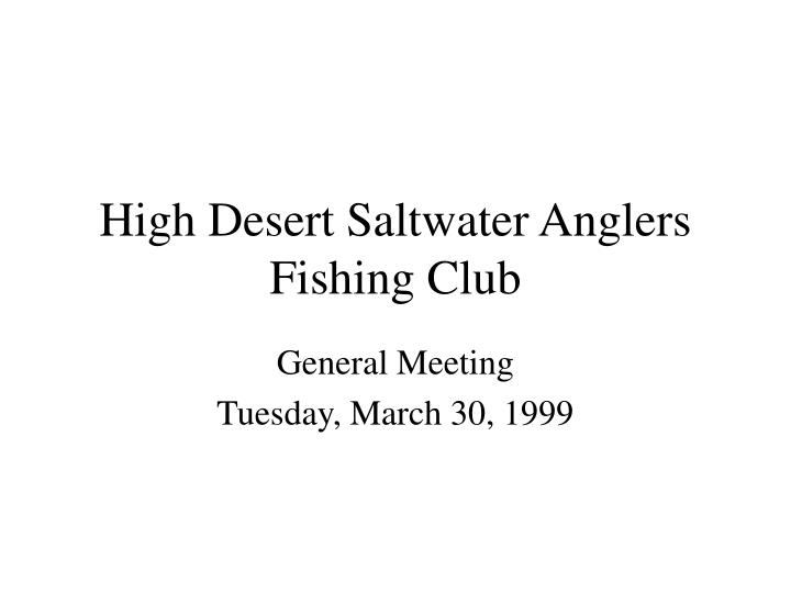 high desert saltwater anglers fishing club