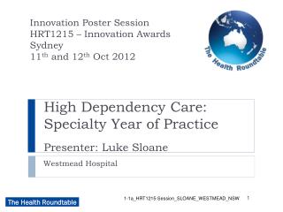 High Dependency Care: Specialty Year of Practice Presenter: Luke Sloane
