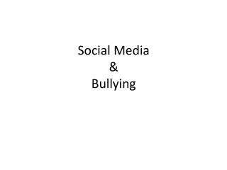 Social Media &amp; Bullying