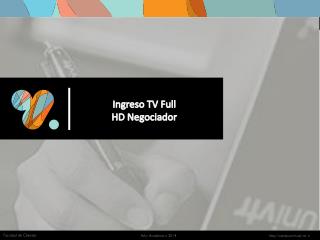 Ingreso TV Full HD Negociador