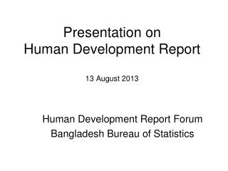 Presentation on Human Development Report 13 August 2013