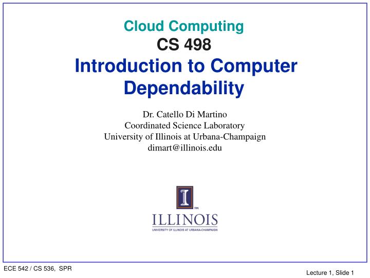 cloud computing cs 498 introduction to computer dependability