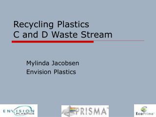 Recycling Plastics C and D Waste Stream