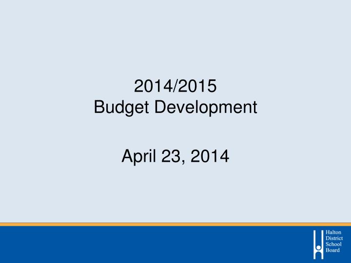 2014 2015 budget development april 23 2014