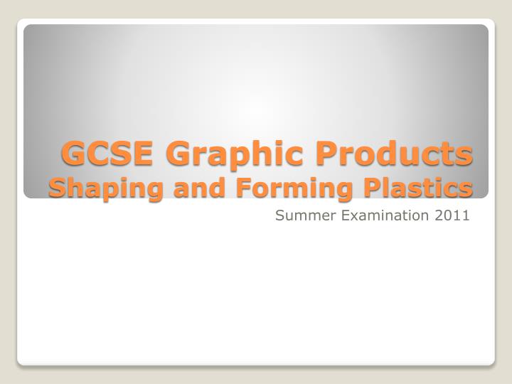 gcse graphic products shaping and forming plastics